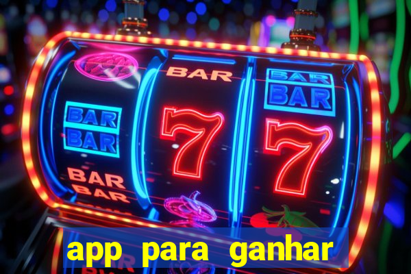 app para ganhar dinheiro sendo de menor