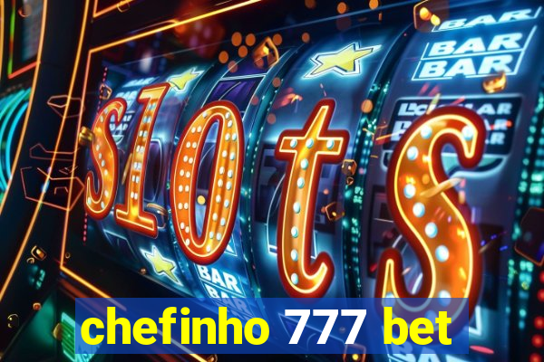 chefinho 777 bet
