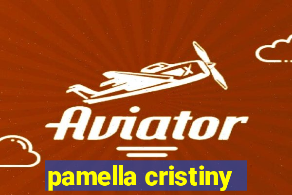 pamella cristiny