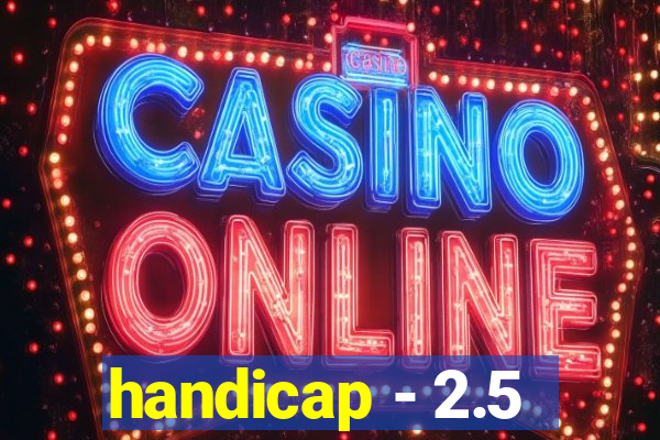 handicap - 2.5