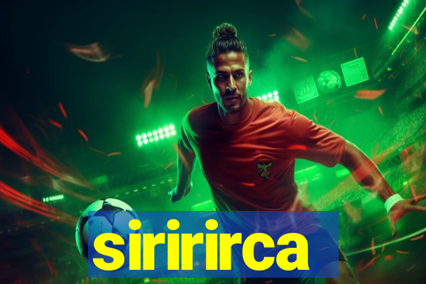 siririrca