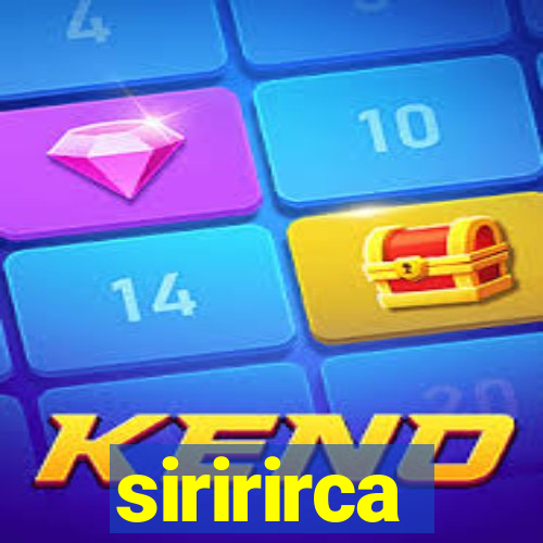 siririrca