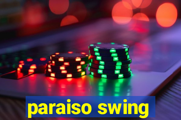 paraiso swing