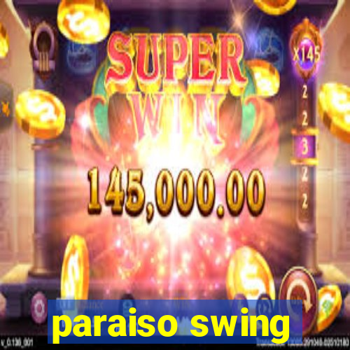 paraiso swing