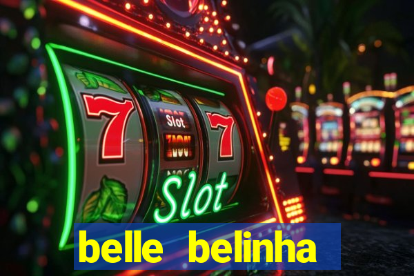 belle belinha videos sexo
