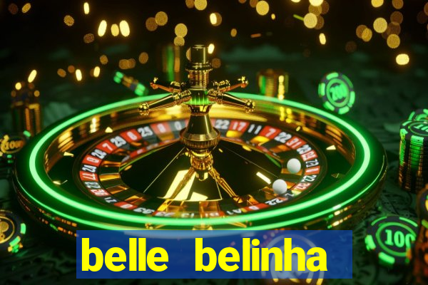 belle belinha videos sexo