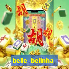 belle belinha videos sexo