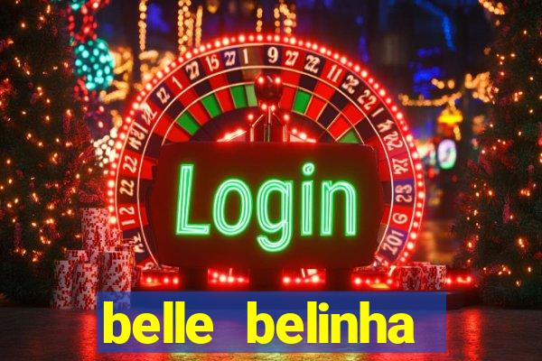 belle belinha videos sexo