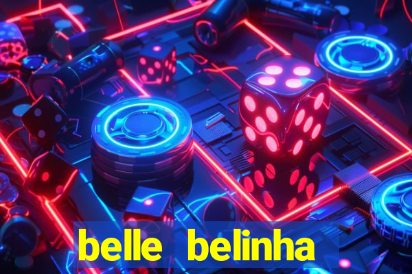belle belinha videos sexo