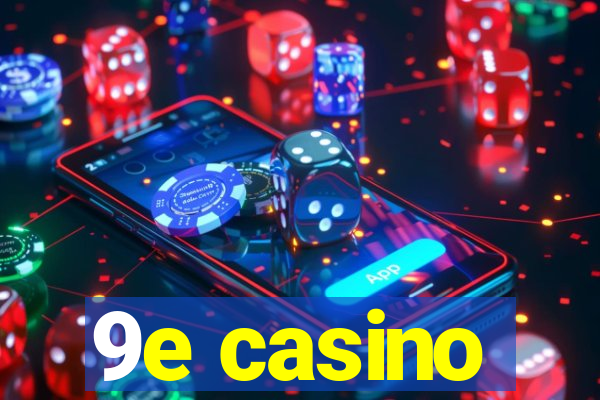 9e casino