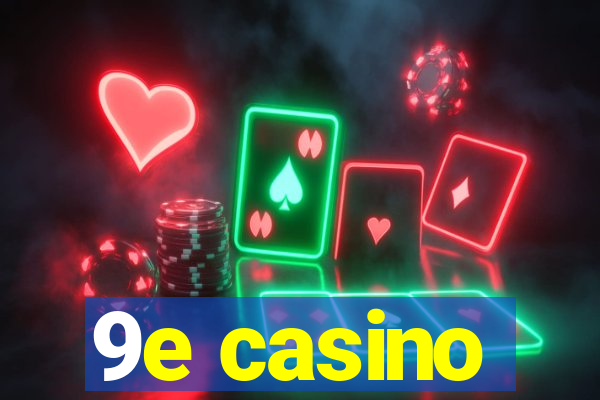 9e casino
