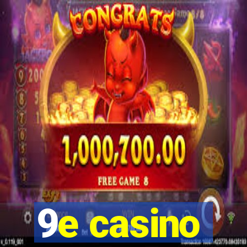9e casino