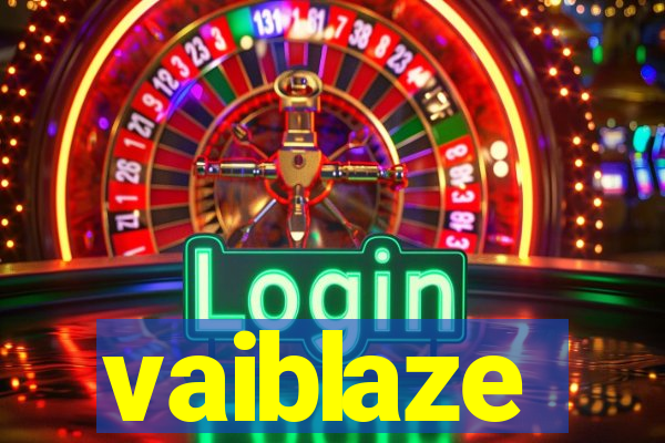 vaiblaze