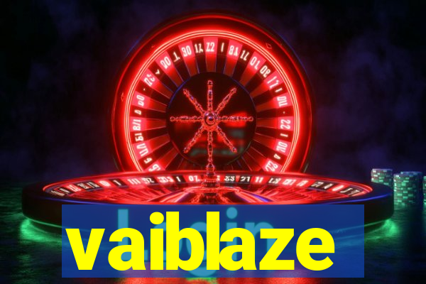 vaiblaze