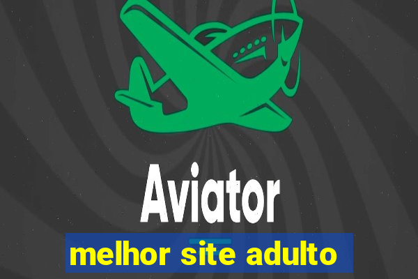 melhor site adulto