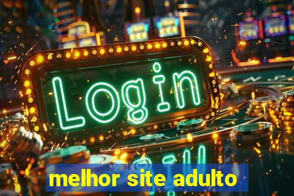 melhor site adulto
