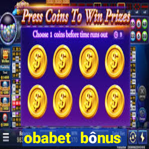 obabet bônus fortune tiger