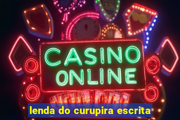 lenda do curupira escrita