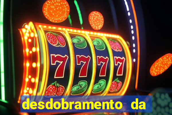 desdobramento da quina garantindo a quadra
