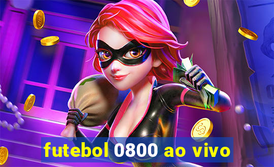 futebol 0800 ao vivo