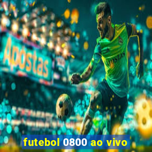 futebol 0800 ao vivo