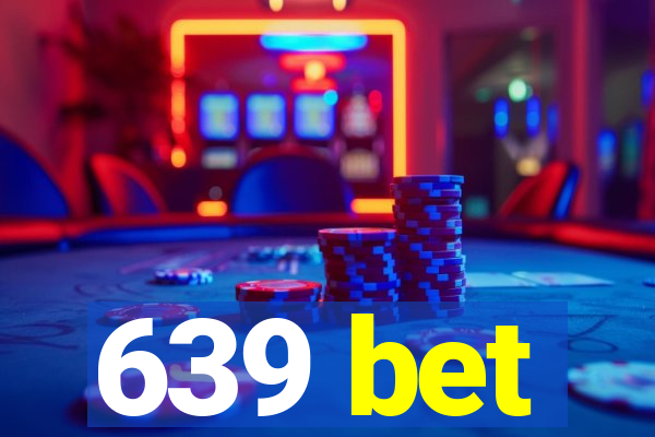 639 bet