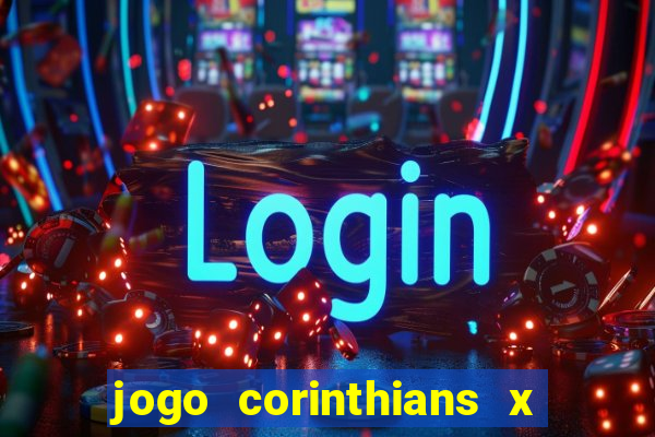 jogo corinthians x fortaleza ao vivo gratis