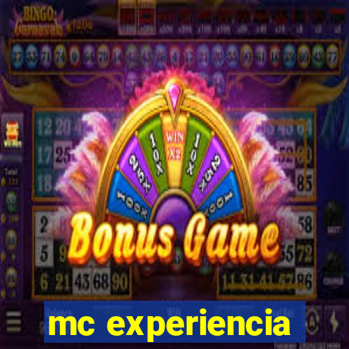 mc experiencia