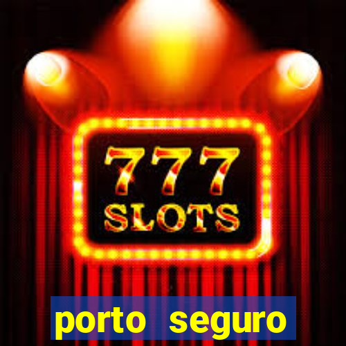 porto seguro motorista da vez