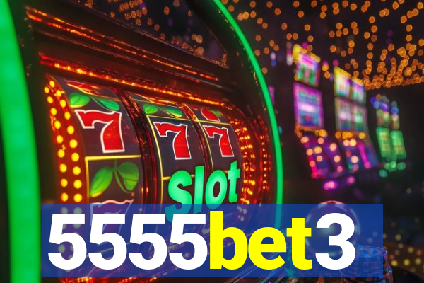 5555bet3