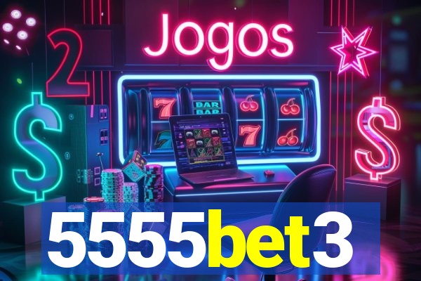5555bet3