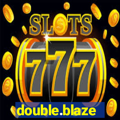 double.blaze