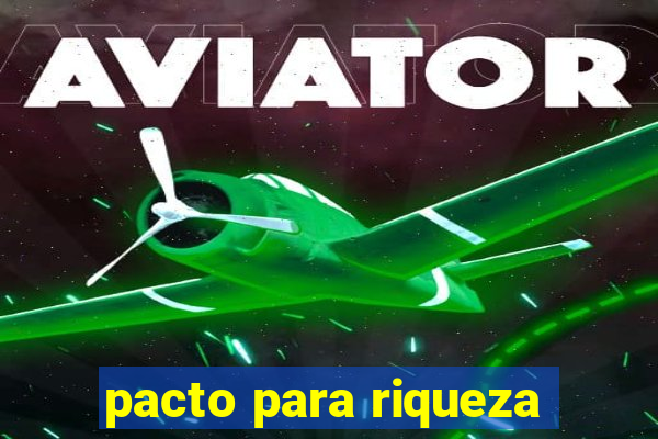 pacto para riqueza