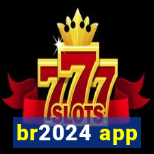 br2024 app