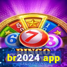 br2024 app