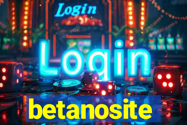betanosite