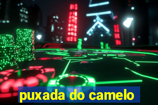 puxada do camelo