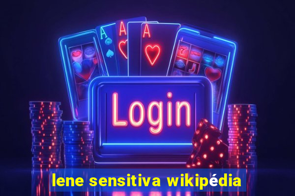 lene sensitiva wikipédia