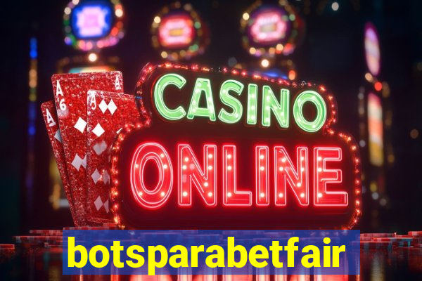 botsparabetfair