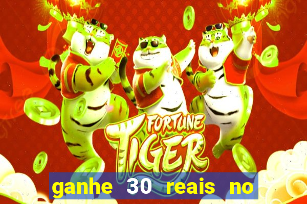 ganhe 30 reais no cadastro tigre