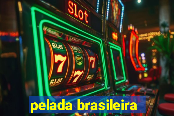 pelada brasileira