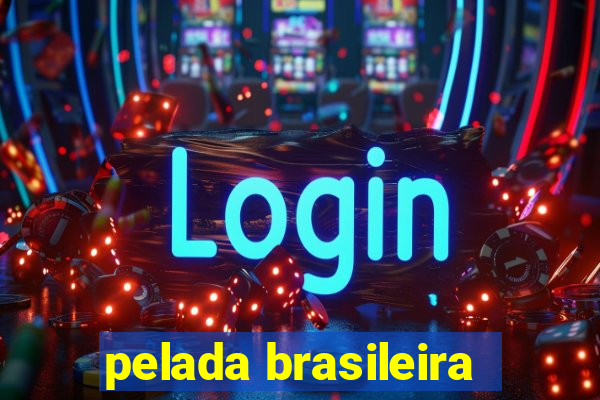 pelada brasileira