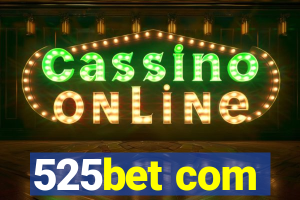 525bet com