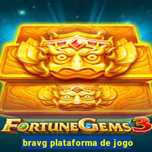 bravg plataforma de jogo