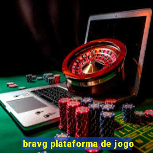 bravg plataforma de jogo