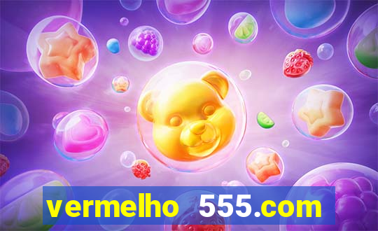 vermelho 555.com paga mesmo