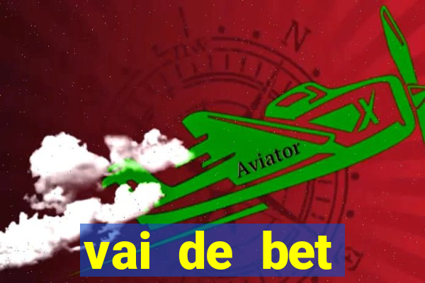 vai de bet plataforma gusttavo lima