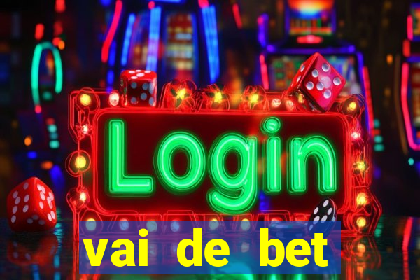 vai de bet plataforma gusttavo lima