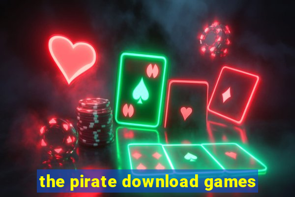 the pirate download games