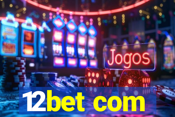 12bet com